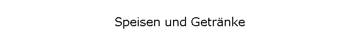 Speisen und Getrnke